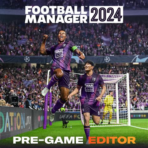 football manager 2024 pre game editor